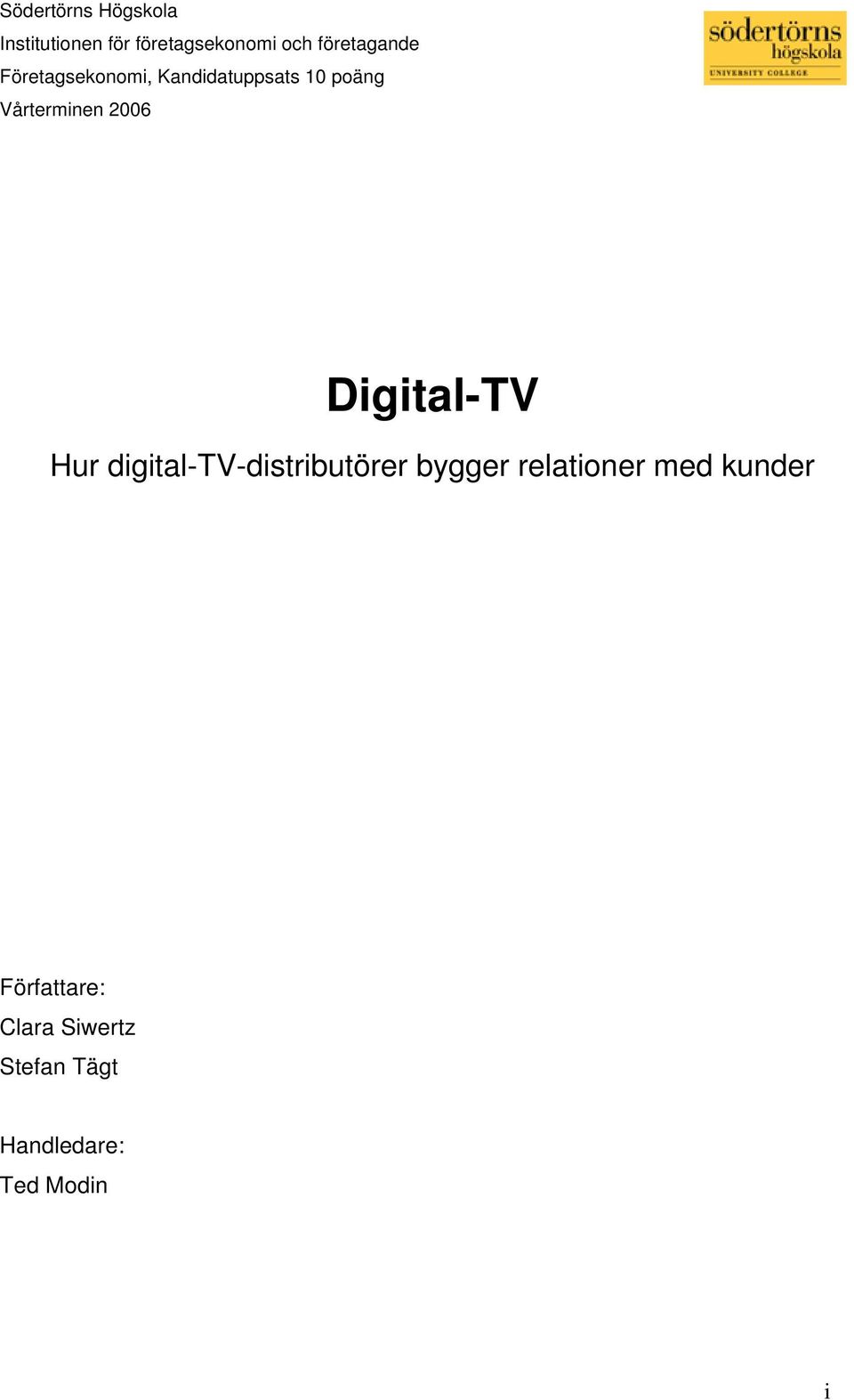 Vårterminen 2006 Digital-TV Hur digital-tv-distributörer bygger