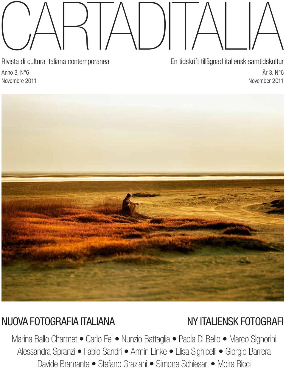 N 6 November 2011 NUOVa fotografia italiana ny italiensk fotografi Marina Ballo Charmet Carlo Fei Nunzio