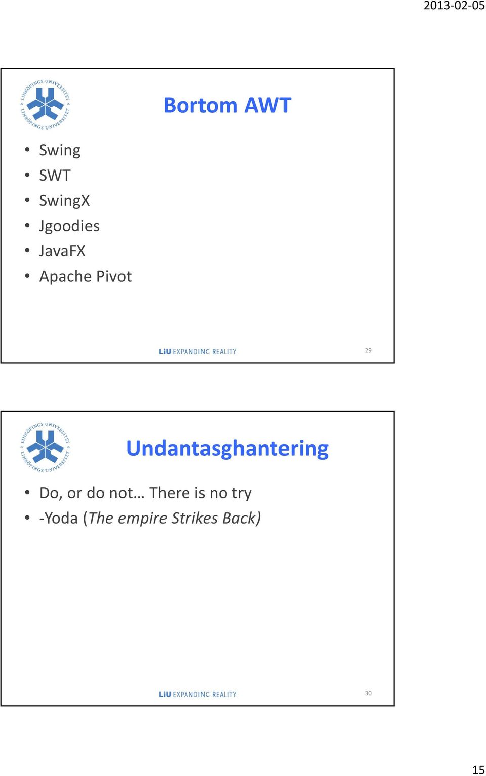 Undantasghantering Do, or do not