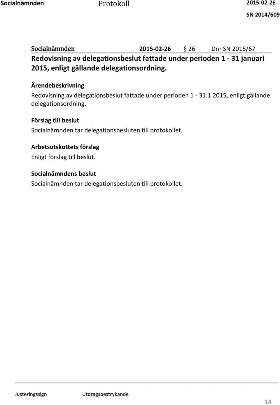 Redovisning av delegationsbeslut fattade under perioden 1-