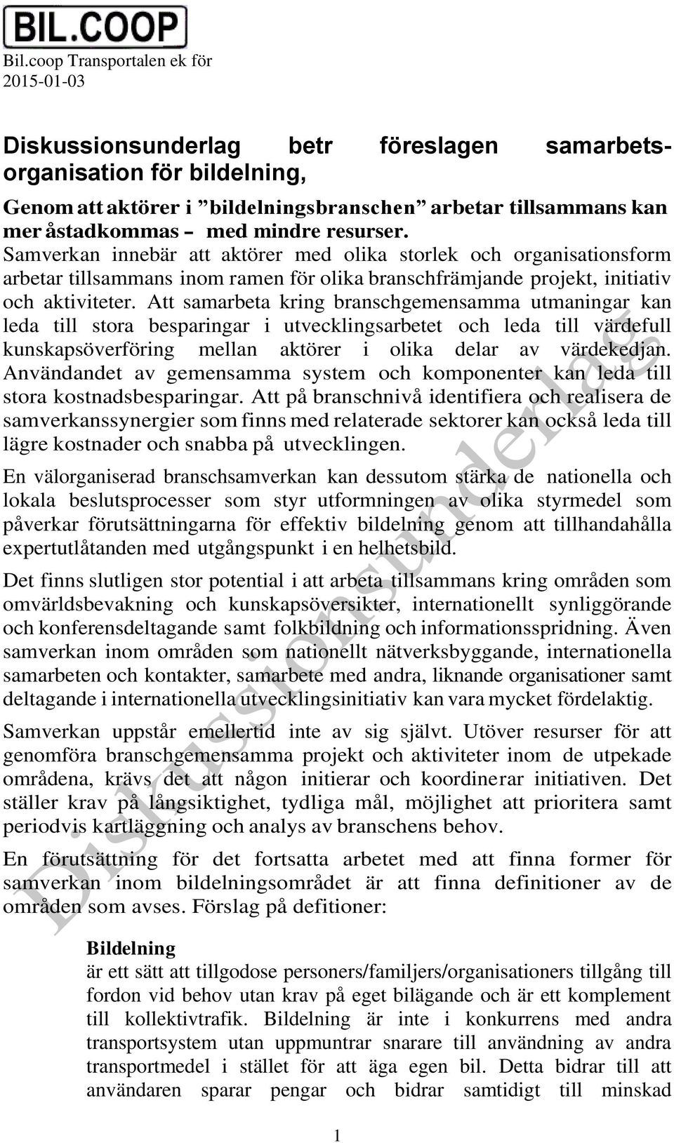 Att samarbeta kring branschgemensamma utmaningar kan leda till stora besparingar i utvecklingsarbetet och leda till värdefull kunskapsöverföring mellan aktörer i olika delar av värdekedjan.