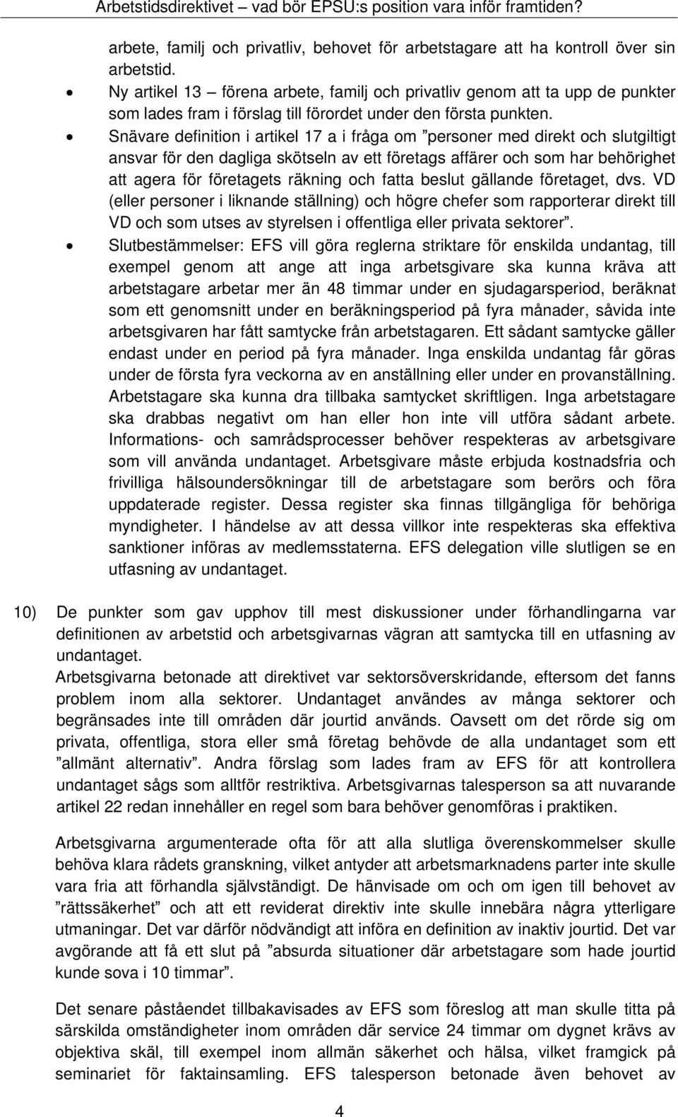 Snävare definition i artikel 17 a i fråga om personer med direkt och slutgiltigt ansvar för den dagliga skötseln av ett företags affärer och som har behörighet att agera för företagets räkning och