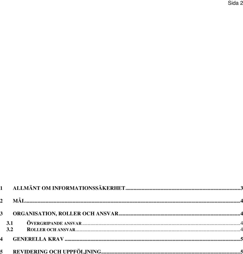 ..4 3.2 ROLLER OCH ANSVAR...4 4 GENERELLA KRAV.