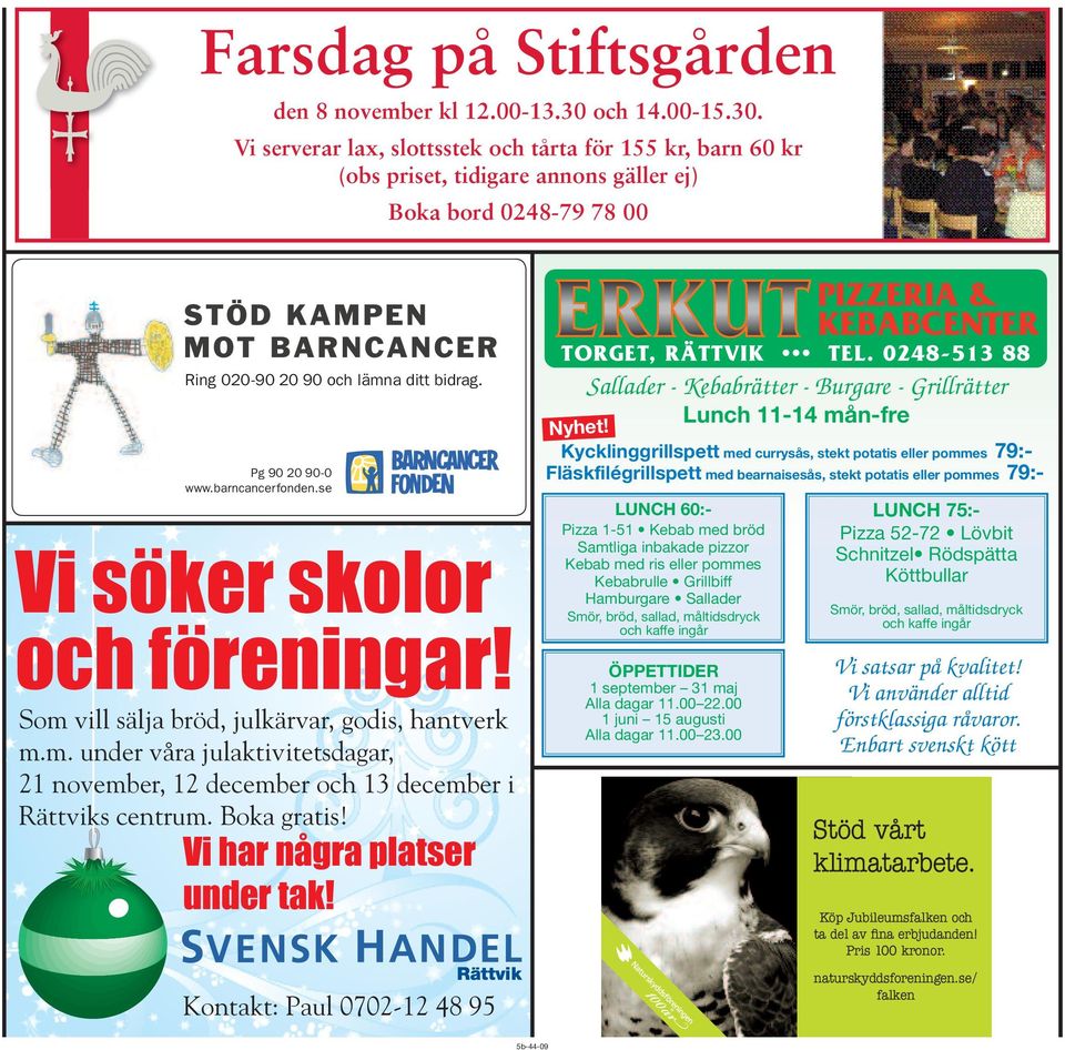 Som vill sälja bröd, julkärvar, godis, hantverk m.m. under våra julaktivitetsdagar, 21 november, 12 december och 13 december i Rättviks centrum. Boka gratis! Vi har några platser under tak!