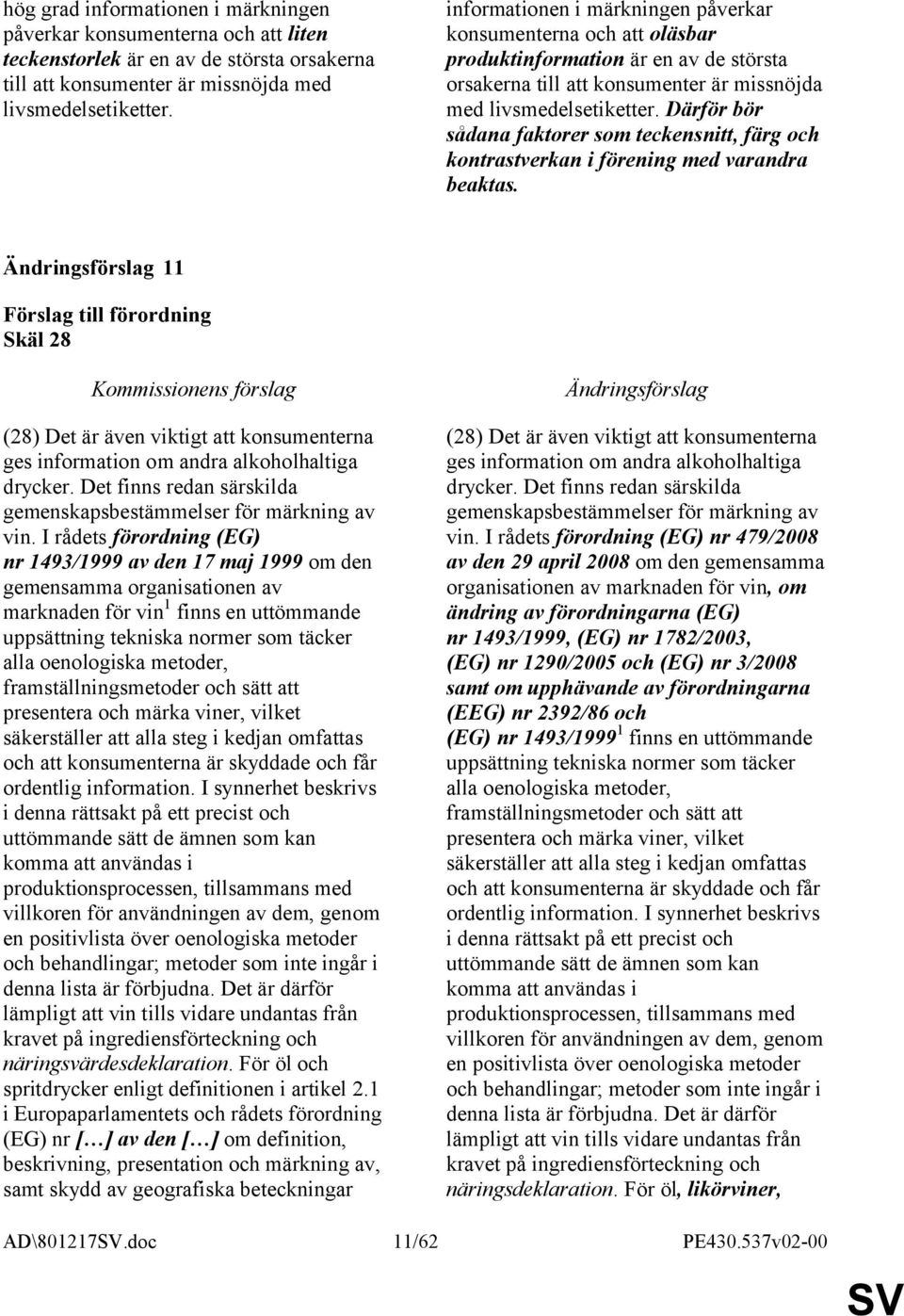 Därför bör sådana faktorer som teckensnitt, färg och kontrastverkan i förening med varandra beaktas.