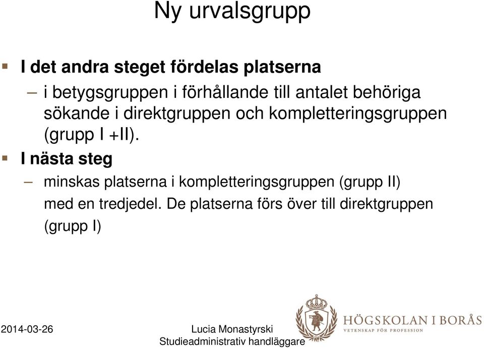 kompletteringsgruppen (grupp I +II).