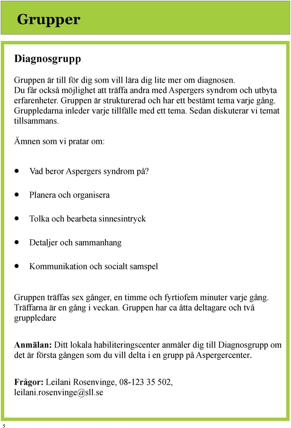 Ämnen som vi pratar om: Vad beror Aspergers syndrom på?