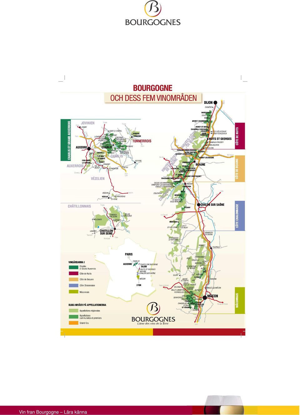 Bourgognes gränser. Det finns 23 A.O.C. regionales som t.ex.