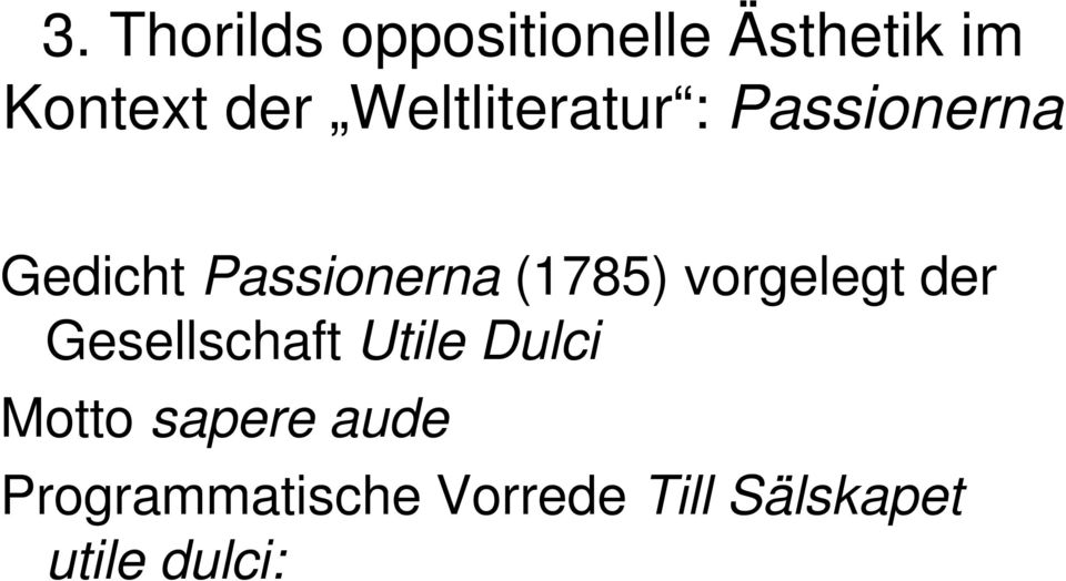 (1785) vorgelegt der Gesellschaft Utile Dulci Motto