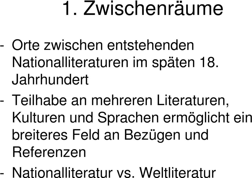 Jahrhundert - Teilhabe an mehreren Literaturen, Kulturen und