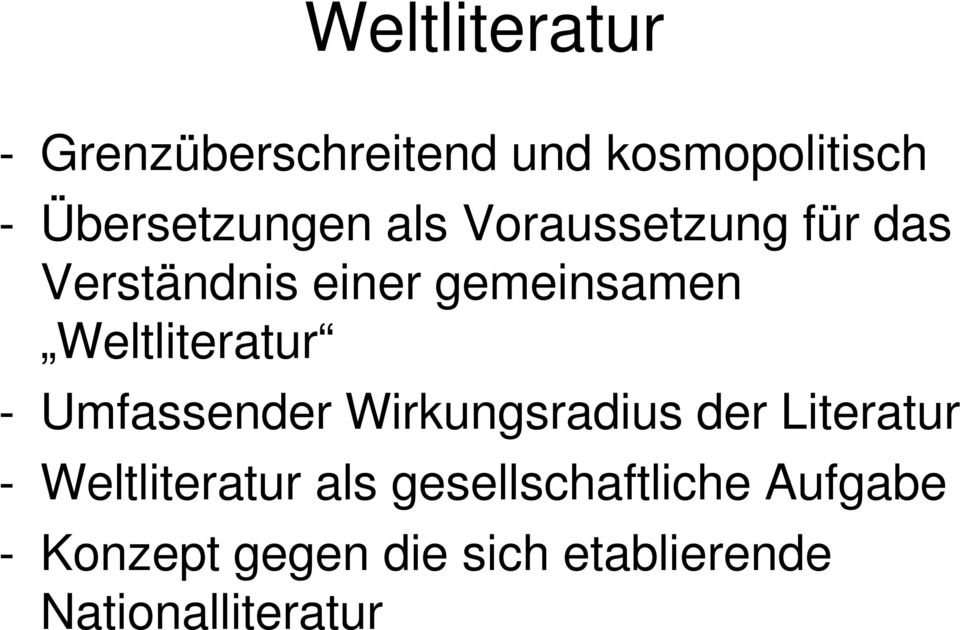 Umfassender Wirkungsradius der Literatur - Weltliteratur als