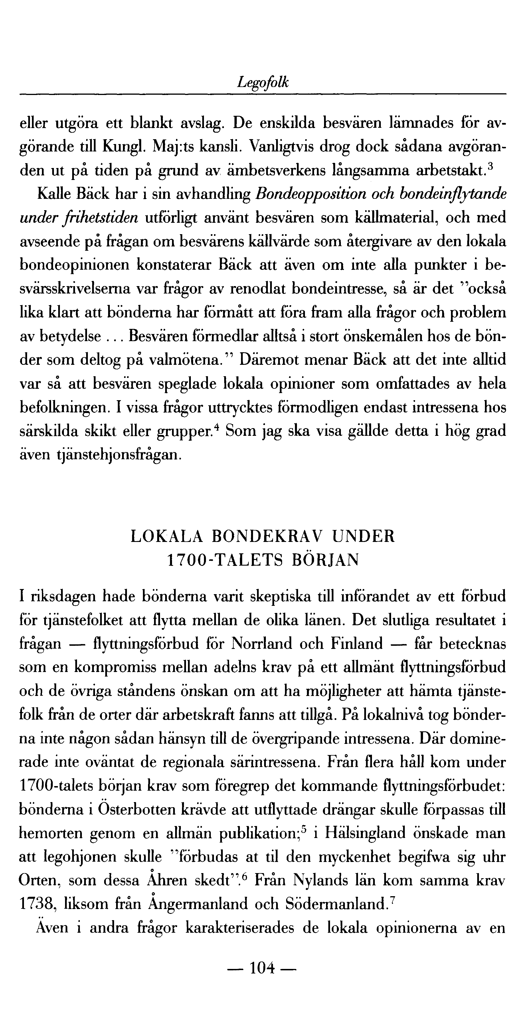 Legofolk eller utgöra ett blankt avslag. De enskilda besvären lämnades för avgörande till Kungl. Maj:ts kansli.