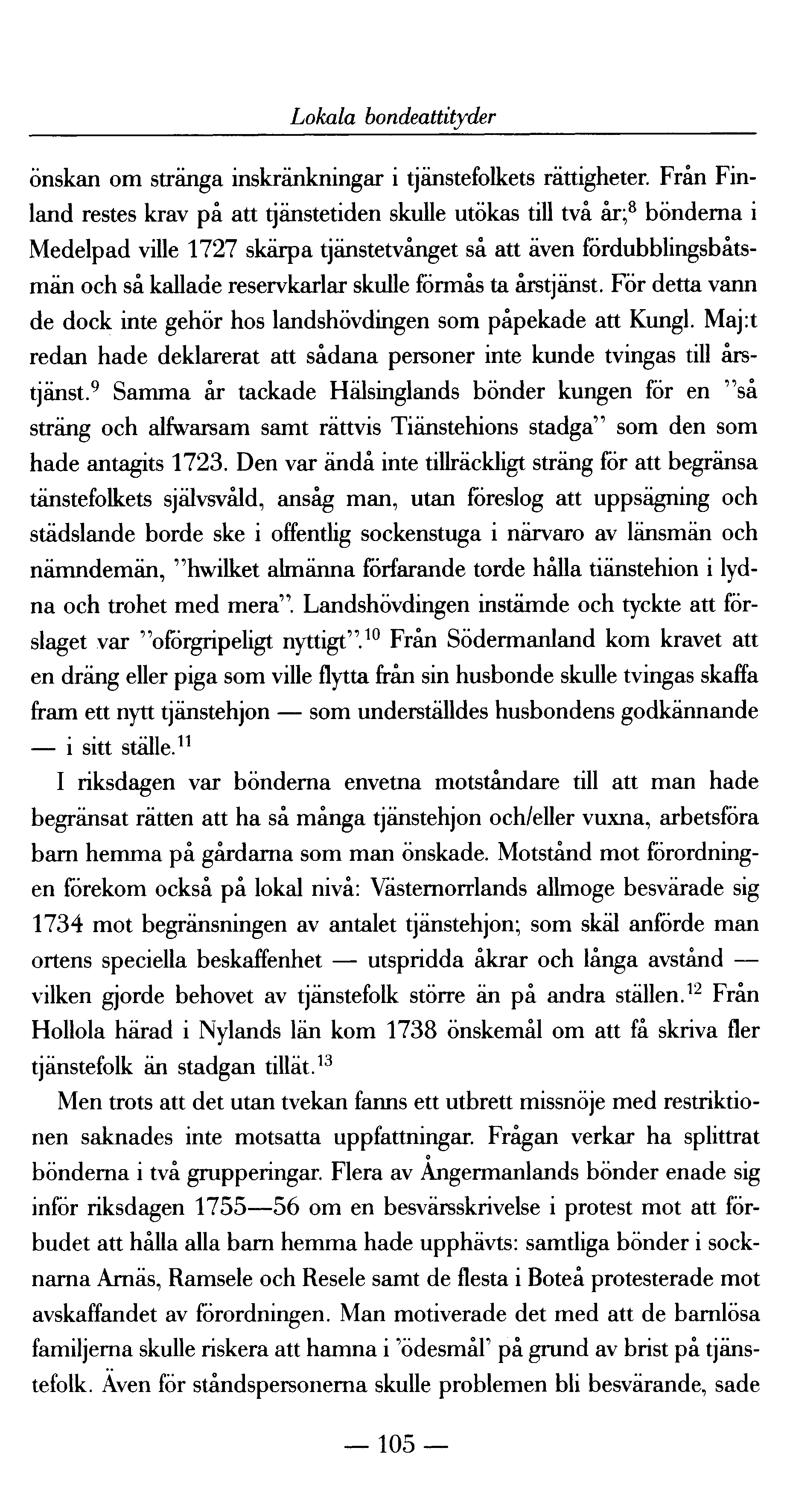 Lokala bondeattityder önskan om stränga inskränkningar i tjänstefolkets rättigheter.