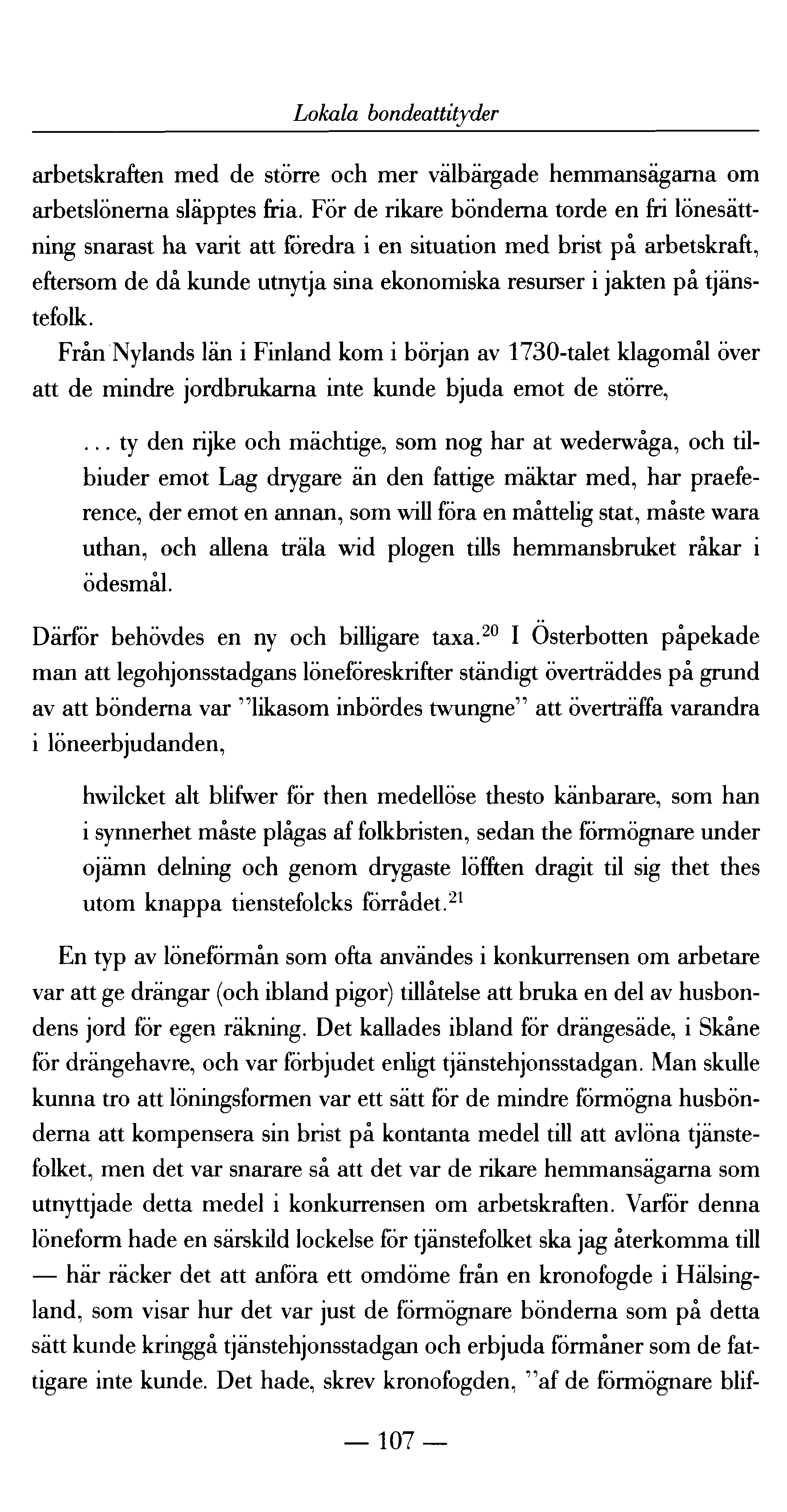 Lokala bondeattityder arbetskraften med de större och mer välbärgade hemmansägarna om arbetslönerna släpptes fria.