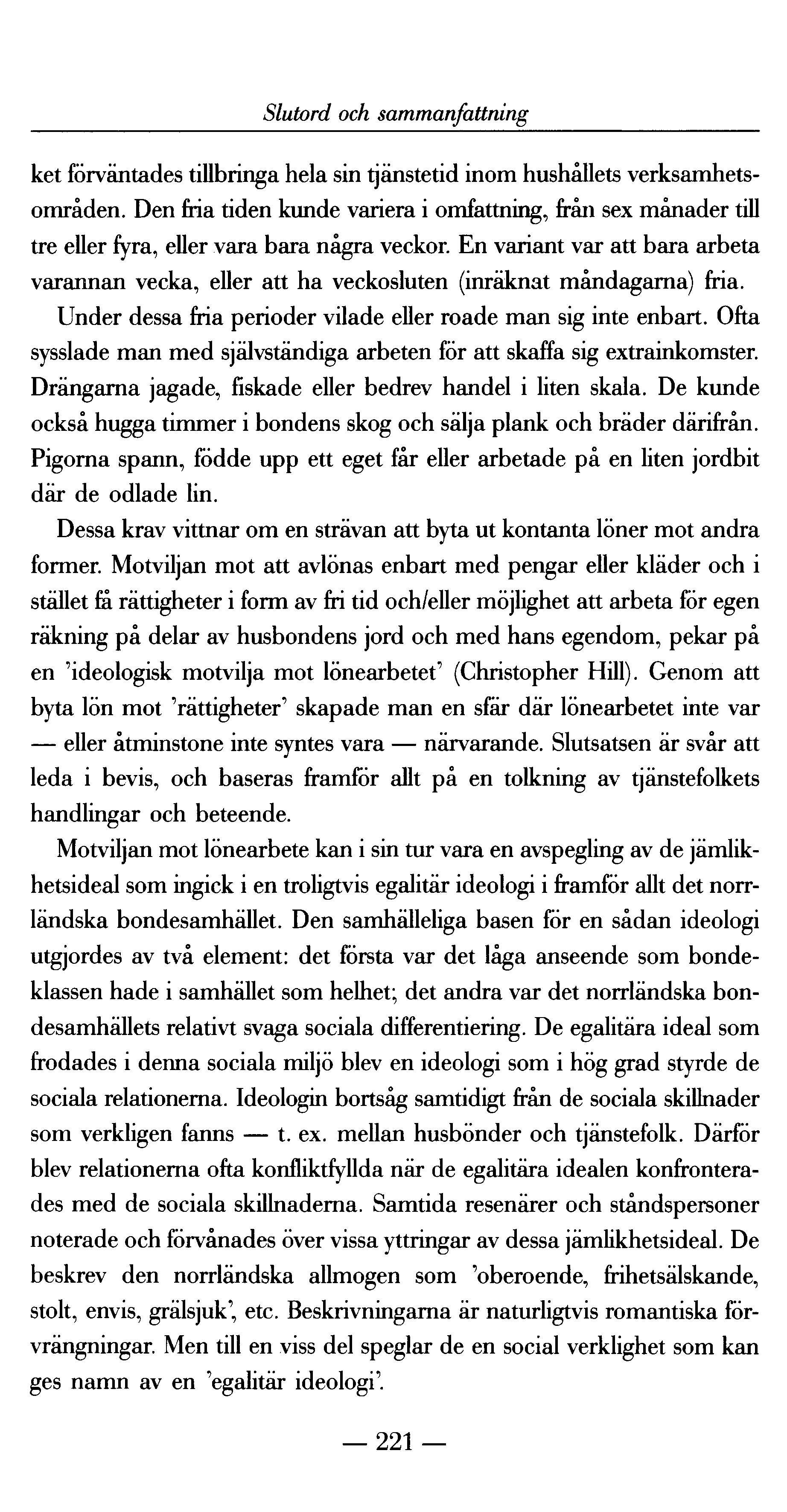 Slutord och sammanfattning ket förväntades tillbringa hela sin tjänstetid inom hushållets verksamhetsområden.