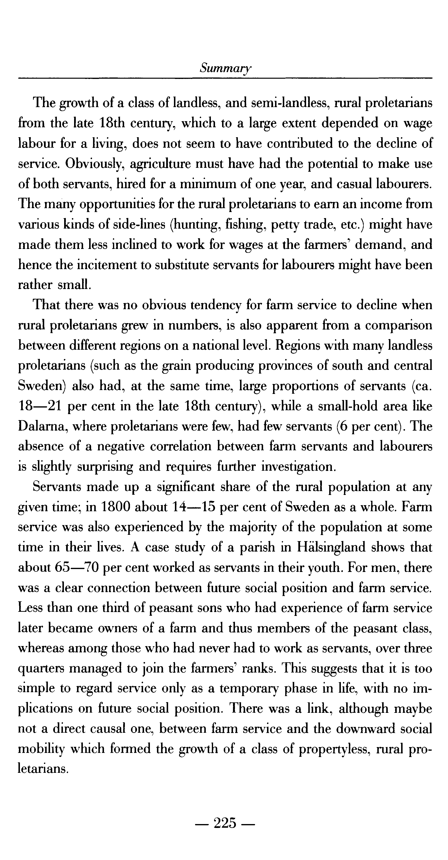 Summary The growth of a class of landless, and semi-landless, rural proletarians from the late 18th century, which to a large extent depended on wage labour for a living, does not seem to have