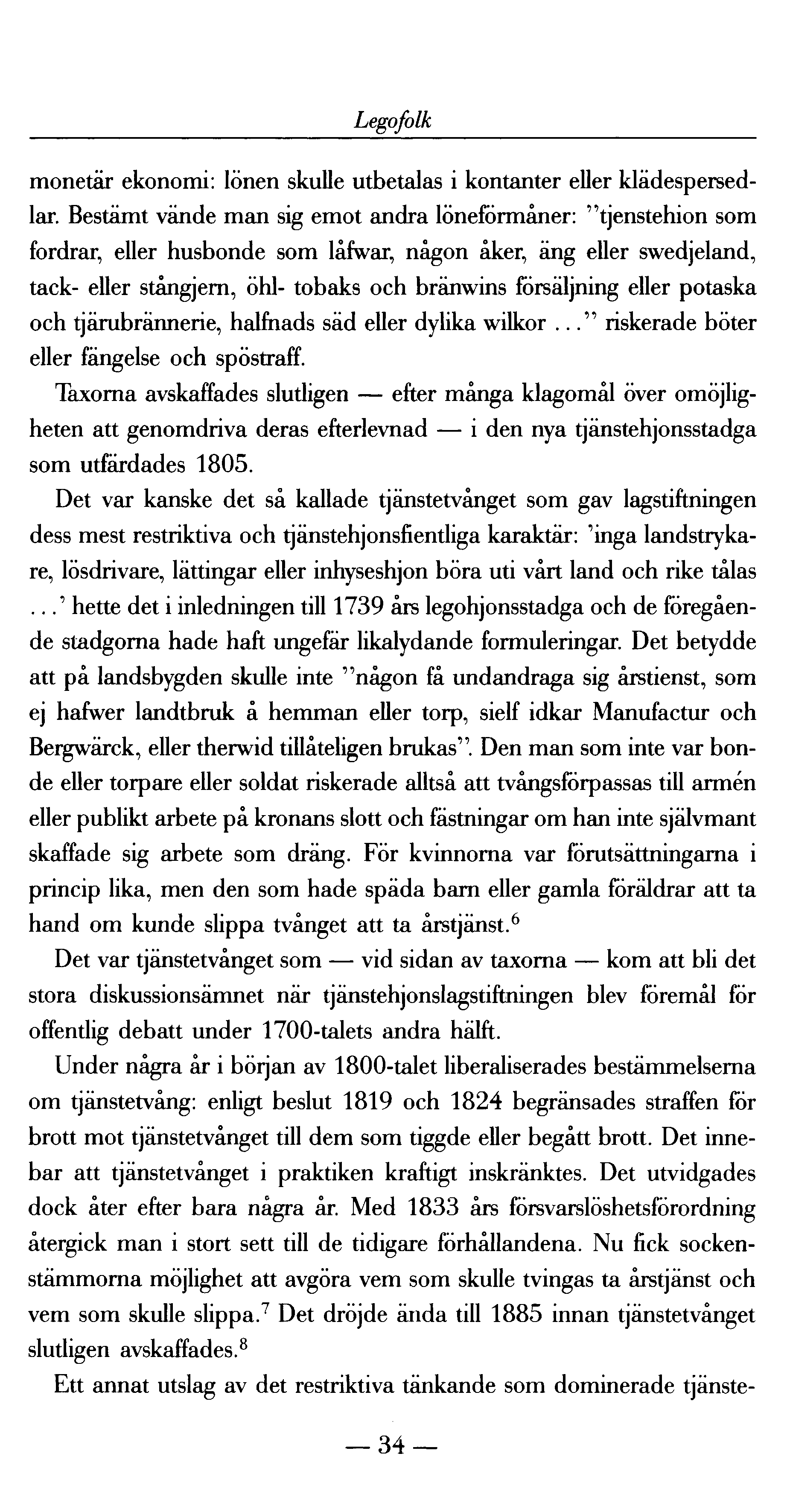 Legofolk monetär ekonomi: lönen skulle utbetalas i kontanter eller klädespersedlar.