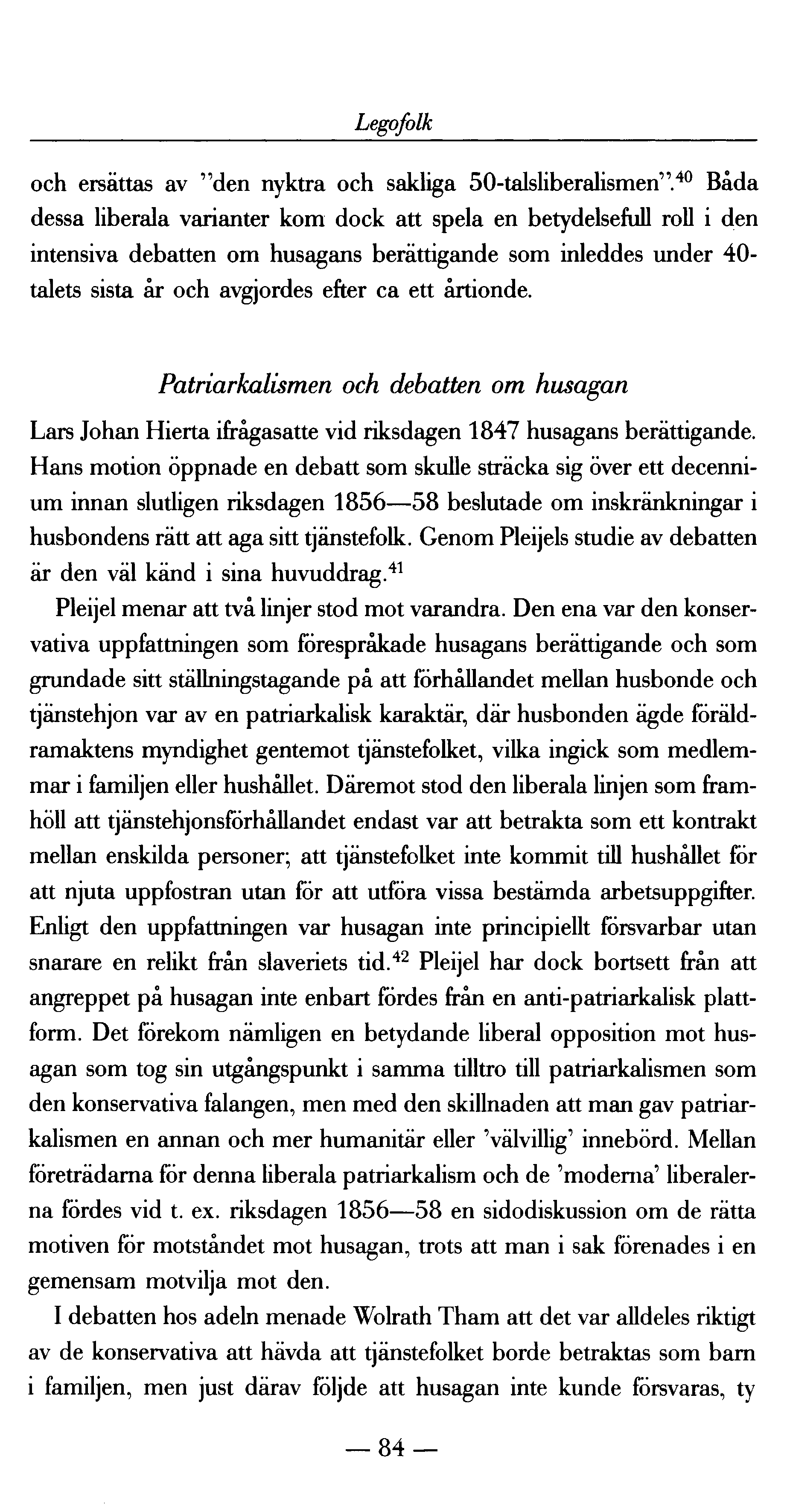 Legofolk och ersättas av "den nyktra och sakliga 50-talsliberalismen".