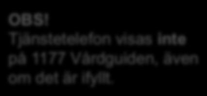 Enhet - Kontakt Under menyvalet Kontakt anges telefonnummer och webbplats. 2 3 4 5 6 8 7 2-7. Telefon Fyll i mottagningens publika nummer. Det går bra att skriva in fler telefonnummer.