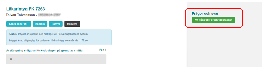 11. Ärendekommunikation (frågor och svar) När ett intyg har signerats och skickats till Försäkringskassan går det att ställa frågor om det i Webcert.