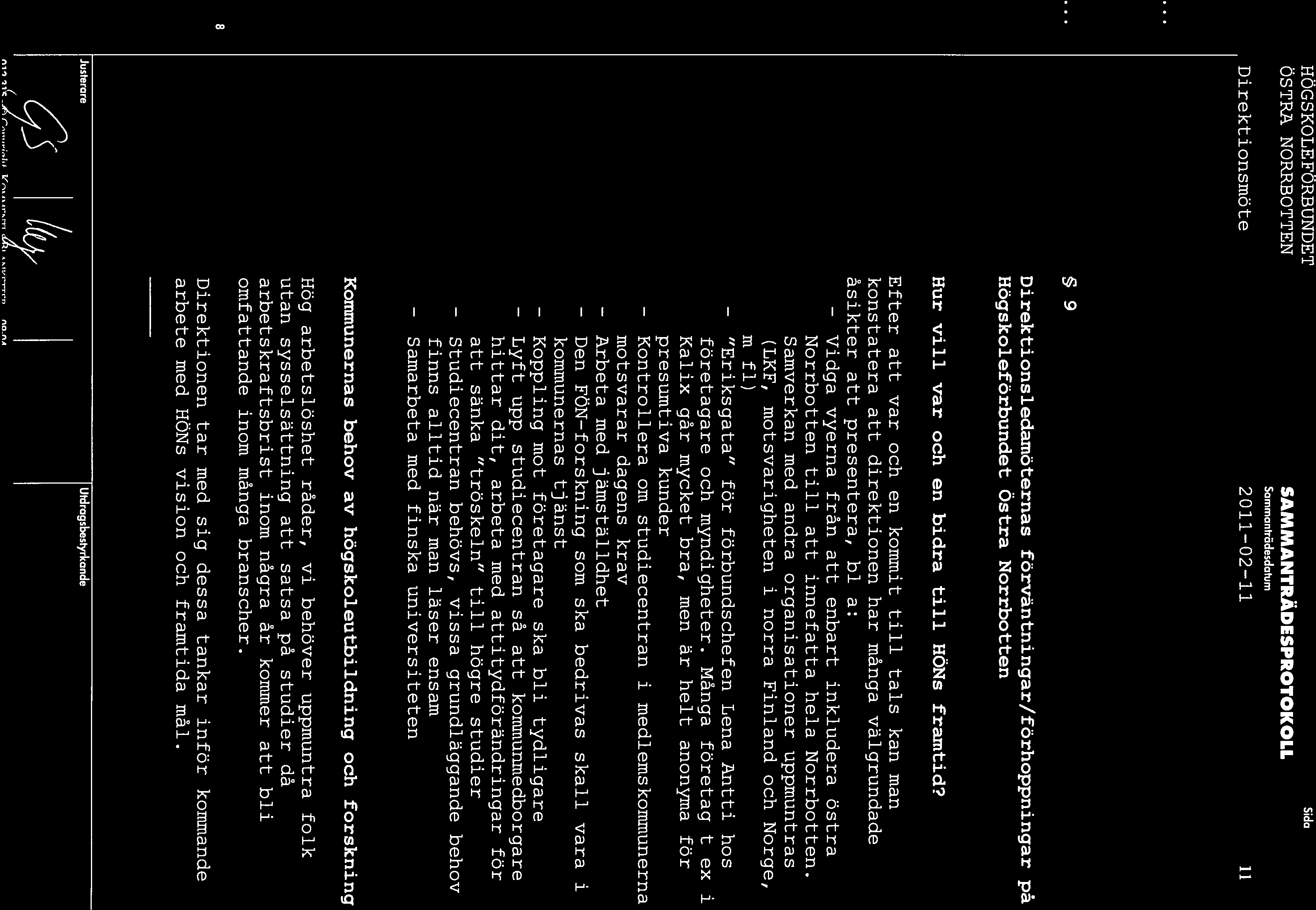 HGSKOLE FORBUNDE T OSTRA NORRBOT TEN Sammantràdesdotum Direktionsniöte 2011 02 11 11 Sidci 9 DirektionsiedamOternas forvantningar/forhoppningar pa Hogskoieforbundet Ostra Norrbotteri Hur viii var och
