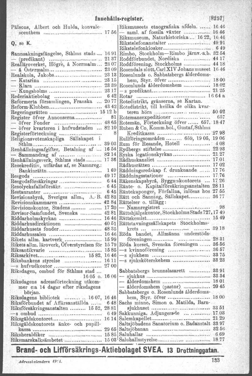 tnnehålls.regtster., [13251) Pälsens, Albert och Hulda, konvale- Riksmuseets etnografiska afdeln 1646 seenthem 1756 - saml. af fossila växter : 1646 Riksmuseum, Naturhistoriska- 1622, 164(t Q, sek.