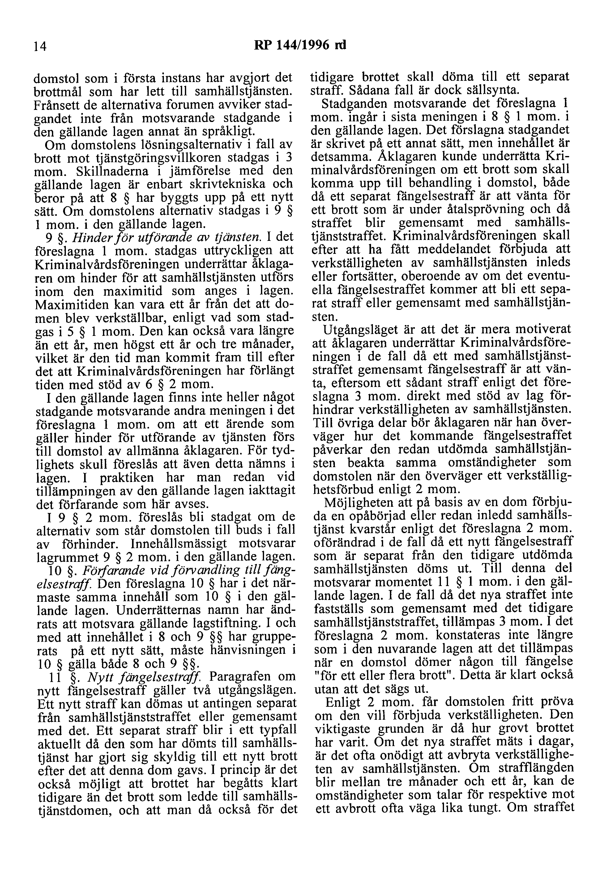 14 RP 144/1996 ni domstol som i första instans har avgjort det brottmål som har lett till samhällstjänsten.