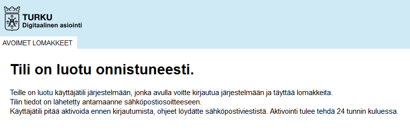 1. ANVÄNDA KULTA2-SYSTEMET FÖR FÖRSTA GÅNGEN Gå till adressen https://lomakkeet.turku.fi Välj i övre högra hörnet Luo käyttäjätili ( Skapa användarkonto ).
