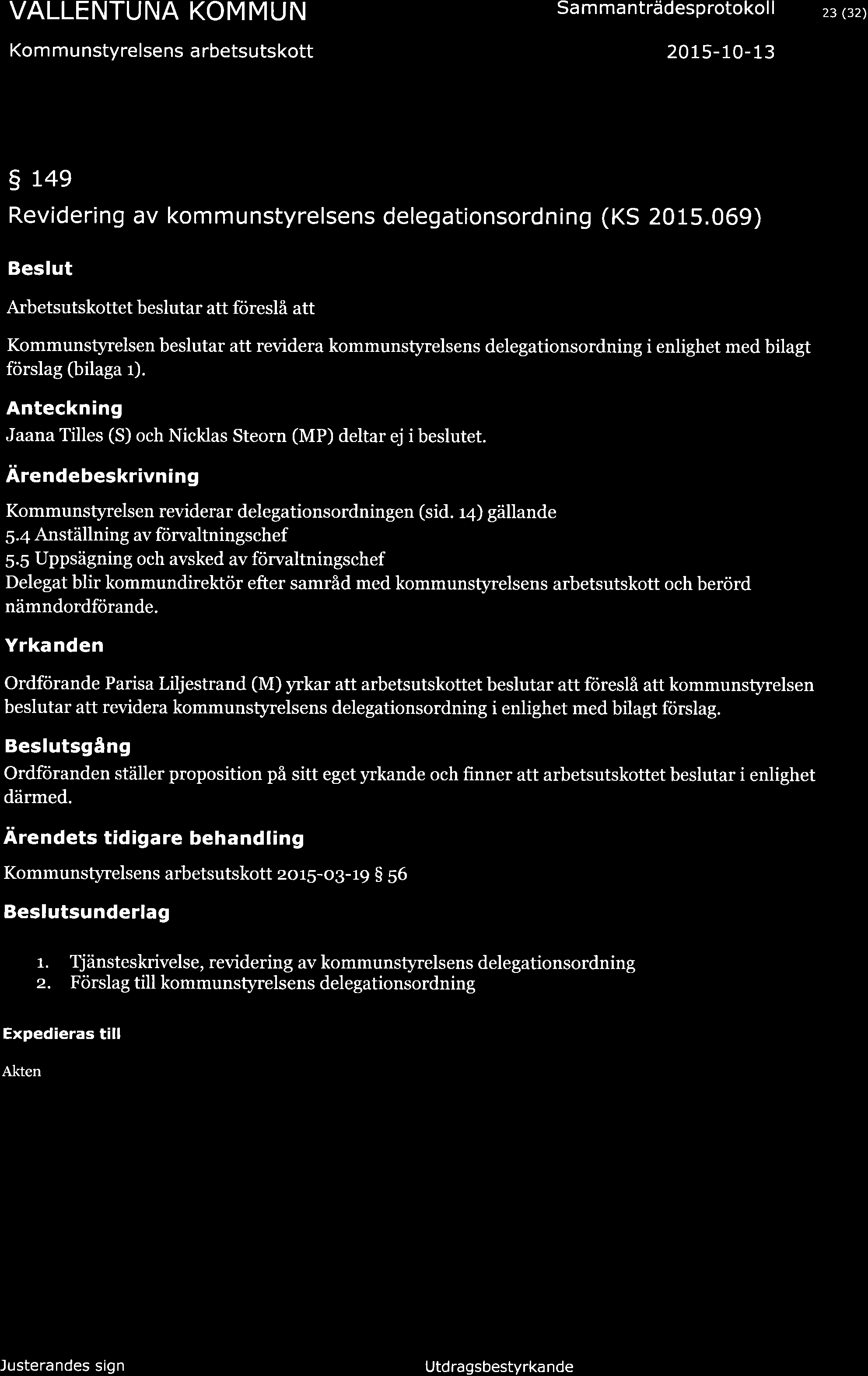 Kom mu nstyrelsens a rbetsutskott Sa m ma nträdesprotokol I 2015-10-13 23 (32) 9 L49 Revidering av kommunstyrelsens delegationsordning (KS 2015.