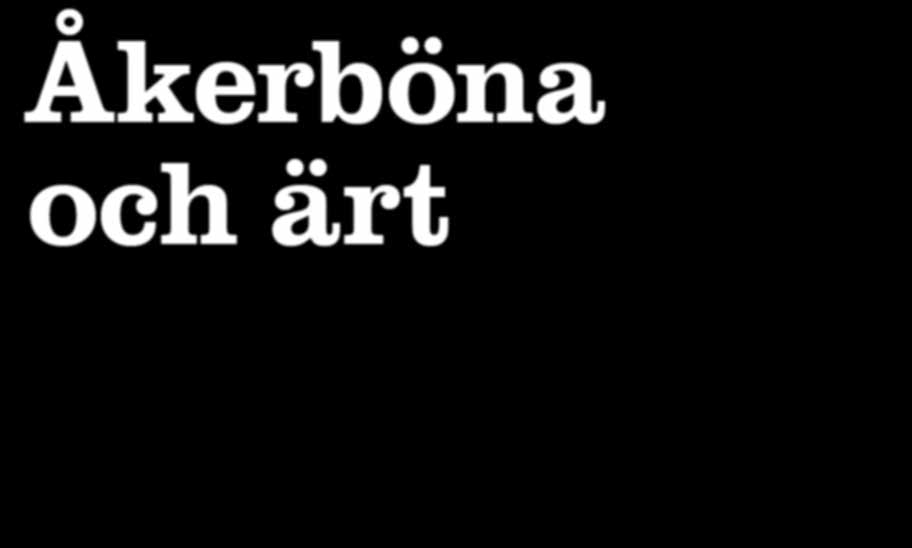 ÅKERBÖNA OCH ÄRT Åkerböna och ärt Kvävefixera på hemmaplan Trindsäden är extra viktig i den ekologiska växtföljden eftersom behovet av inhemska proteingrödor är stort, samtidigt som grödorna är