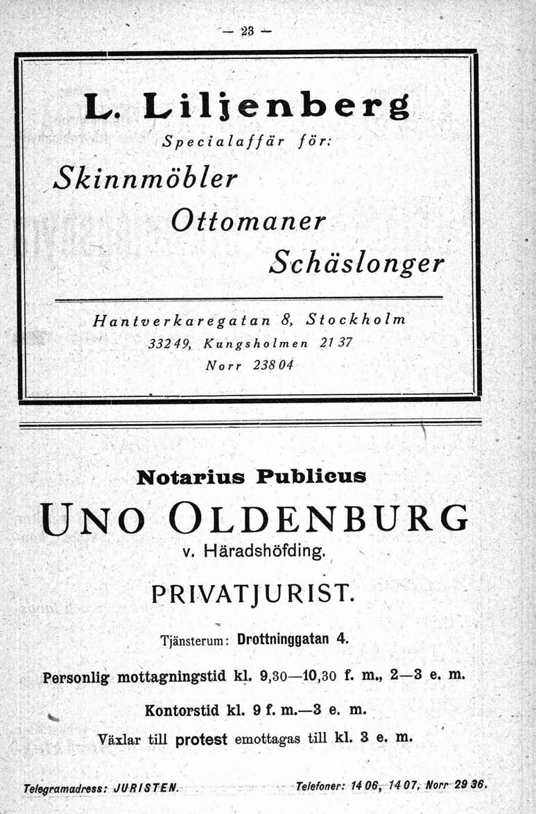 --- 23.i- L. Liljenberg- Specialaffar för: Skinnmöbler,- ttomaner. -< schäslonger ' I Il.. Hahtverkaregatan 8, Stockholm - 33249, Kungsholmen 27 37 Norr 23804 - - I, I - Notarius Publicus v.