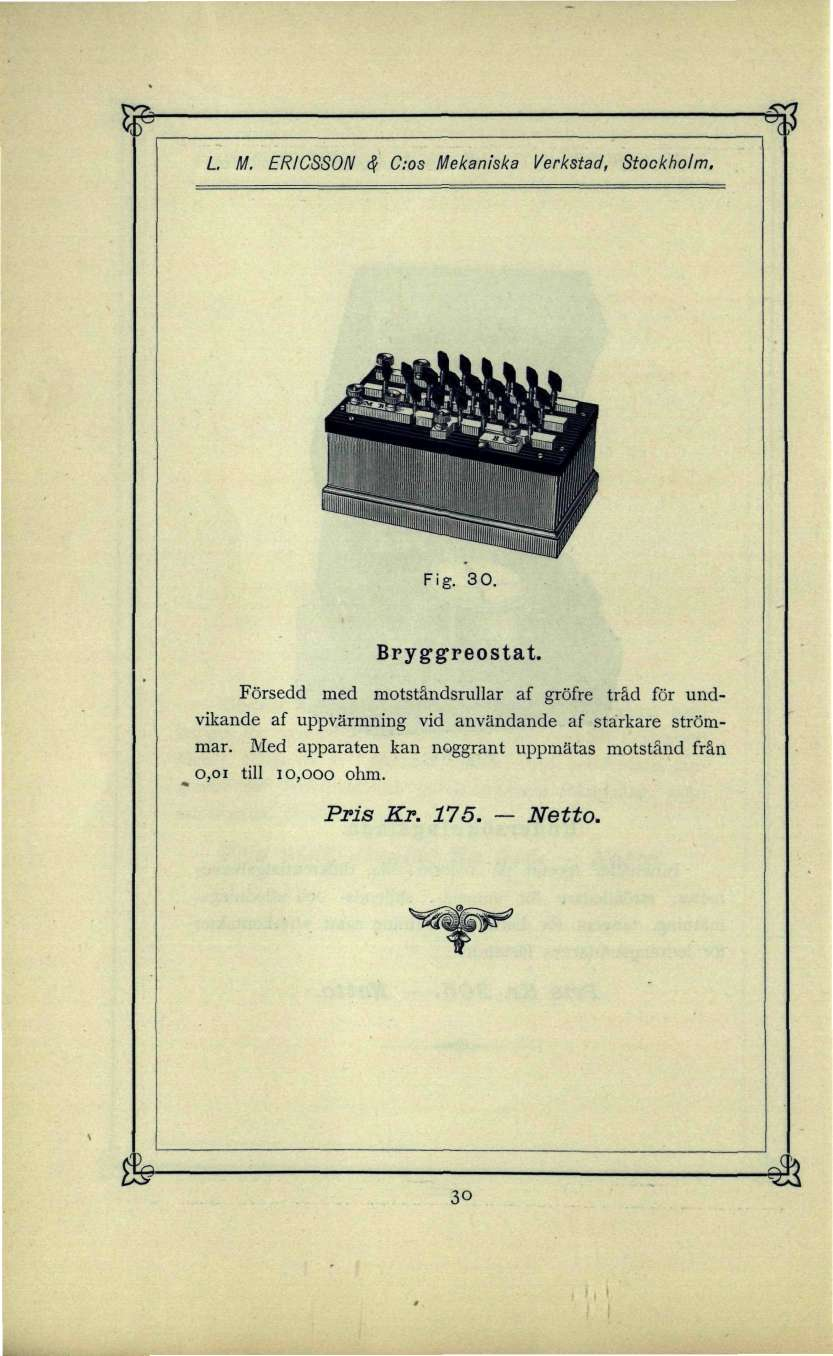 L M. ERICSSON $ C:os Mekaniska Verkstad, Stockholm, Fig. 30. Bryg-greostat.