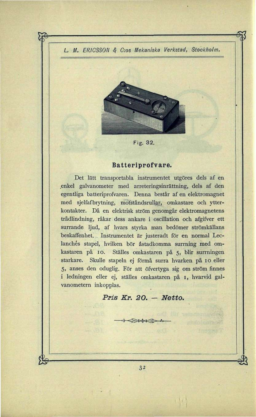 L M. ERICSSON $ C:os Mekaniska Verkstad, Stockholm. Fig. 32. Batteriprofvare. Det lätt transportabla instrumentet utgöres dels af en.