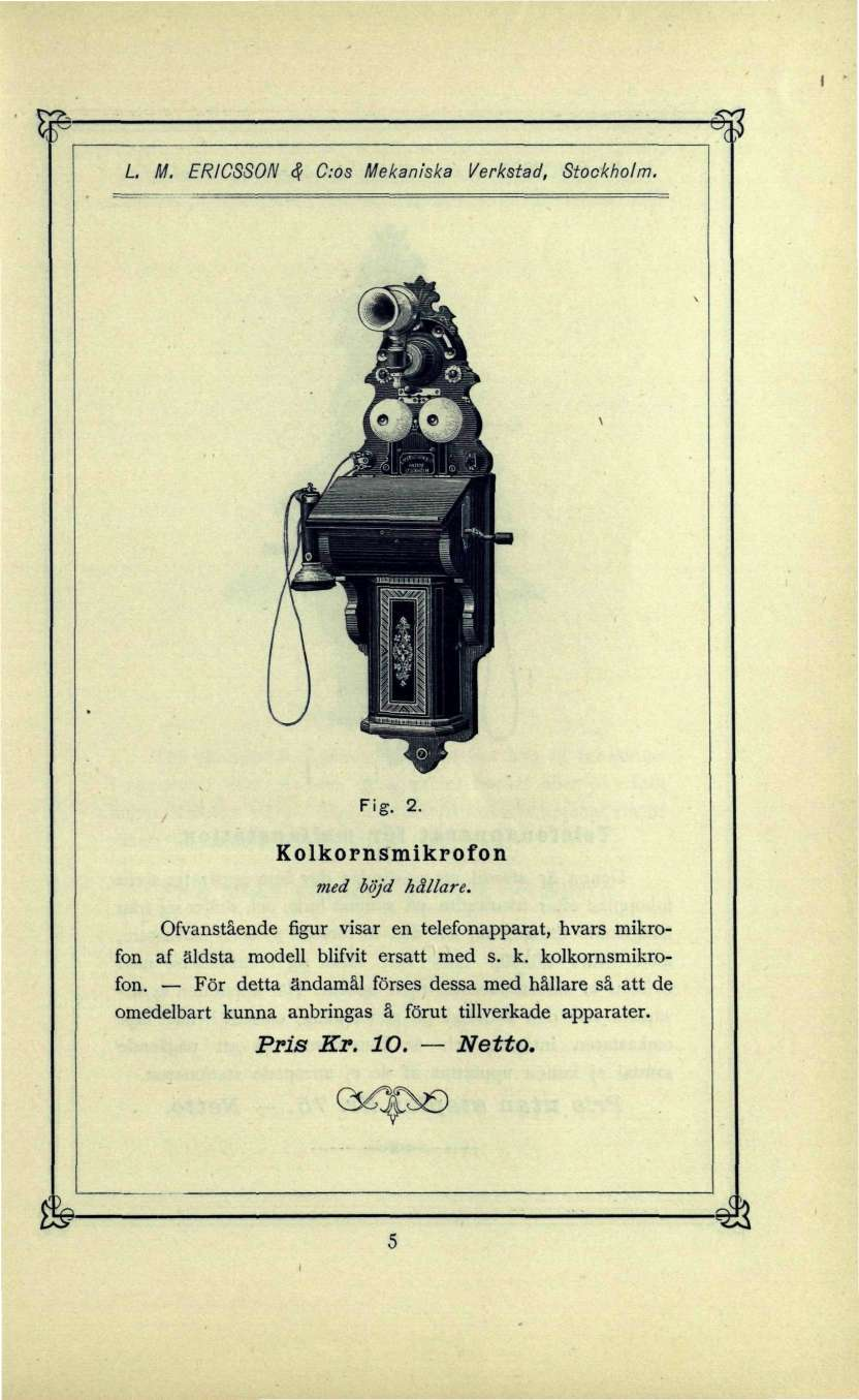 L M. ERICSSON & C:os Mekaniska Verkstad, Stockholm. Fig. 2. Kolkornsmikrofon med böjd hållare.
