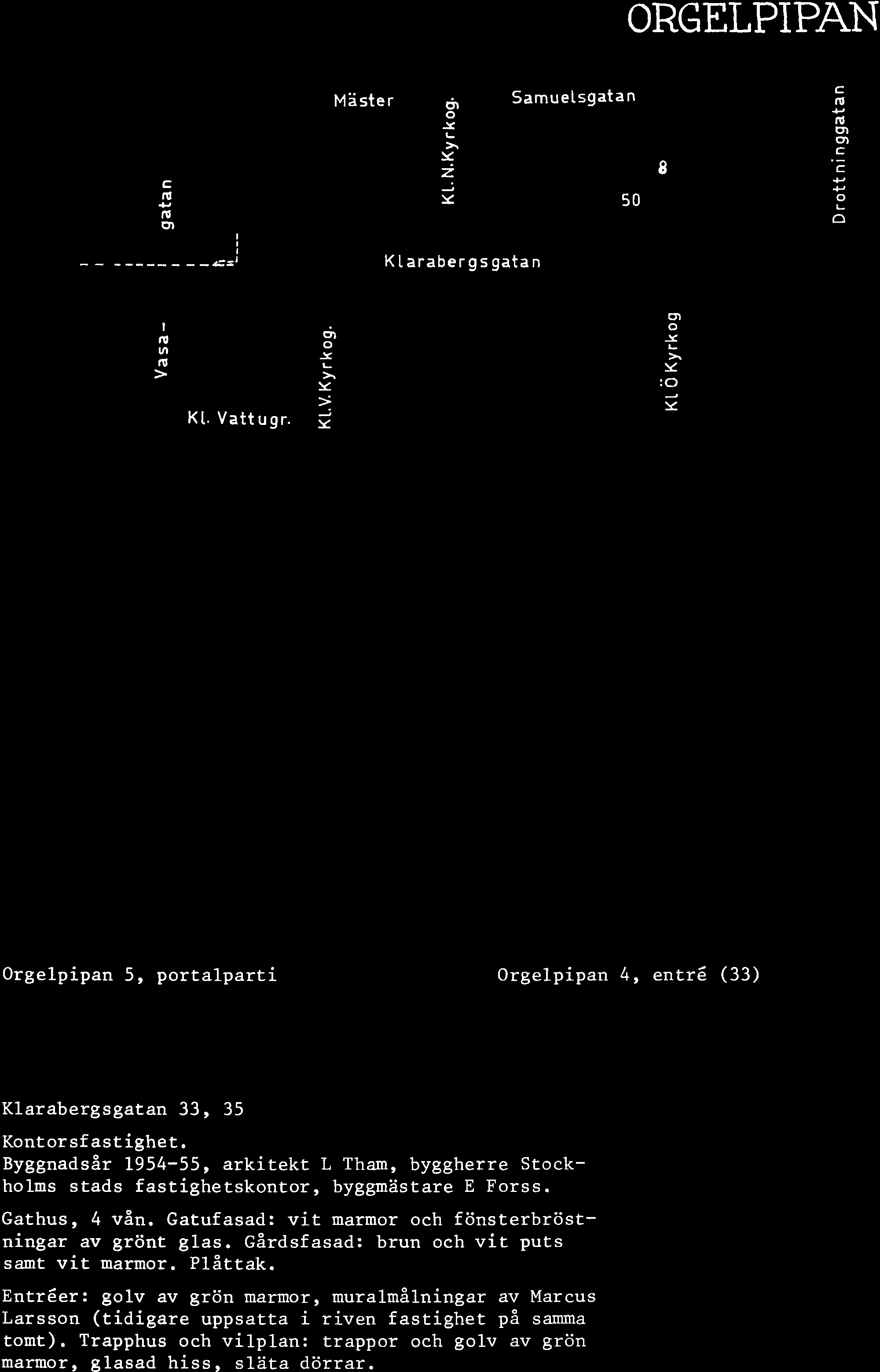 ORGELPIPAN Samuelsgatan C - C - c.w d.w m O 60 Y 5 O L m n I l -- --------,=-l Klarabergsgatan 1-1 1 d N x m VI % i, L m.x I rj 1 ' - > x ; I Y Kl. Vattugr. Y =! C i:? I A Y 01 c.