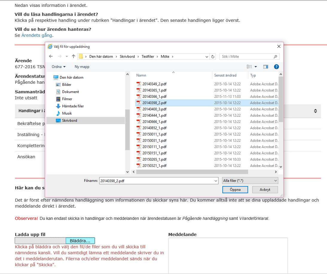 Komplettera ärende Inställningen och andra handlingar laddas upp genom att klicka på Bläddra välja fil och sedan klicka på Skicka.