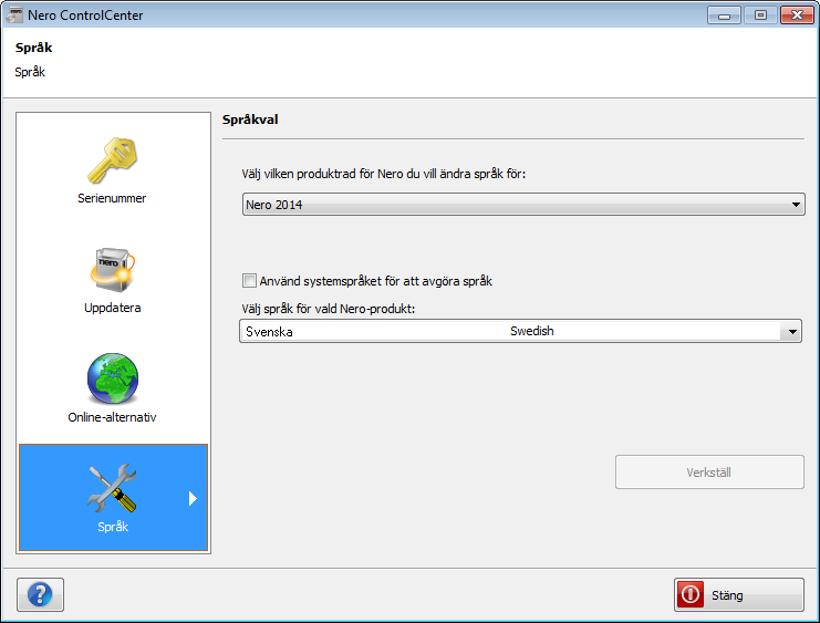 Språk 6 Språk I Språk-fönstret kan du ställa in visningsspråket för dina Nero-produkter.