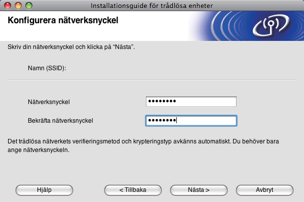 Trådlös konfiguration för Macintosh med Brothers installationsprogram (för DCP-373CW, DCP-375CW, DCP-377CW, DCP-593CW, DCP-595CW, DCP-597CW, MFC-495CW och MFC-795CW) Om listan är tom kontrollerar du