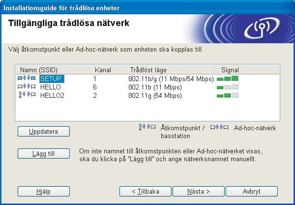 Trådlös konfiguration för Windows med Brothers installationsprogram (för DCP-373CW, DCP-375CW, DCP-377CW, DCP-593CW, DCP-595CW, DCP-597CW, MFC-495CW och MFC-795CW) k Välj den maskin som du vill