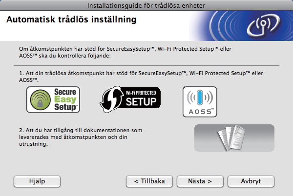 Trådlös konfiguration för Macintosh med Brothers installationsprogram (för DCP-373CW, DCP-375CW, DCP-377CW, DCP-593CW, DCP-595CW, DCP-597CW, MFC-495CW och MFC-795CW) g Läs Viktigt och klicka på Nästa.