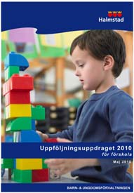 3. Sammanfattning av uppföljningsuppdrag som genomförs 2010 Uppföljningsområden Språklig utveckling i förskolan Den omfattande uppföljning om barns språkliga utveckling, som gjordes i förskolan 2008
