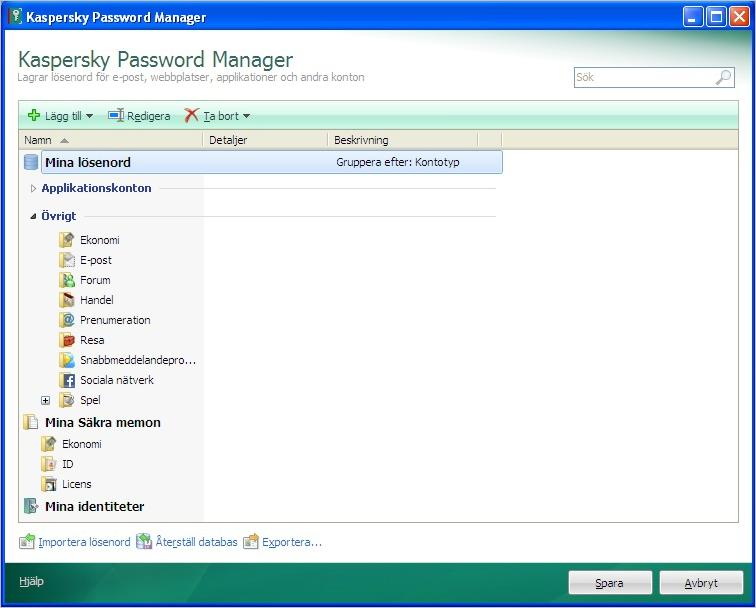 K A S P E R S K Y P A S S W O R D M A N A G E R G R Ä N S S N I T T FÖNSTER LÖSENORDSDATABAS Fönstret Lösenordsdatabas består av tre delar: i den övre delen av fönstret kan du välja Kaspersky