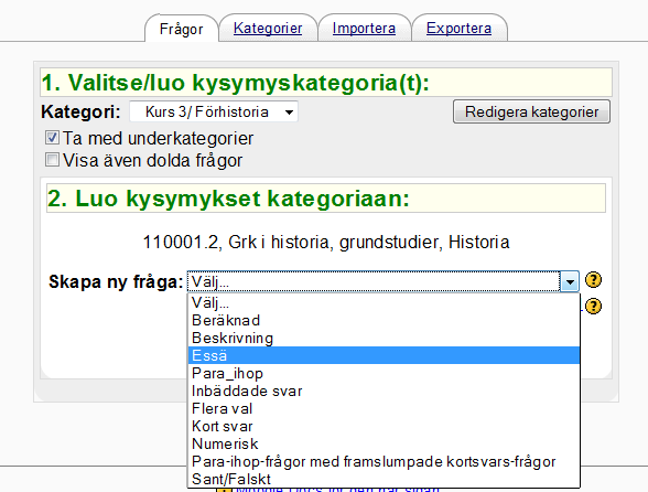 2.2 Skapa frågor till kategorierna Klicka på fliken "Frågor" för att mata in frågor i kategorierna. Välj först kategorin (kursen/temat/verket/författaren) i rullgardinsmenyn.