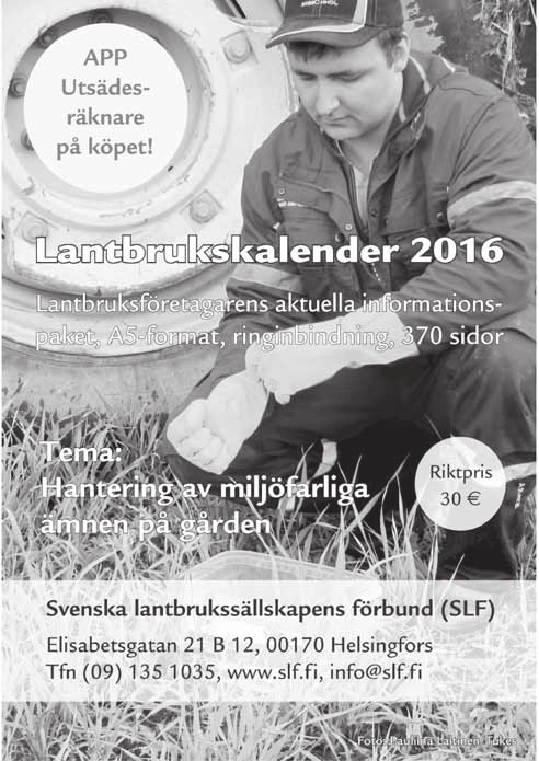 bete med SLC så att alla SLC-medlemmar som övertar hemgården får en kalender hemskickad och i samarbete med Yrkeshögskolan Novia och Helsingfors Universitet så att första årets lantbruksstuderande
