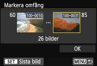 Ställa in visningsbara bilder [Efter filnummer] (Markera omfång) Första bilden Sista bilden Du anger vilka bilder som ska vara visningsbara genom att markera den första och sista bilden bland bilder
