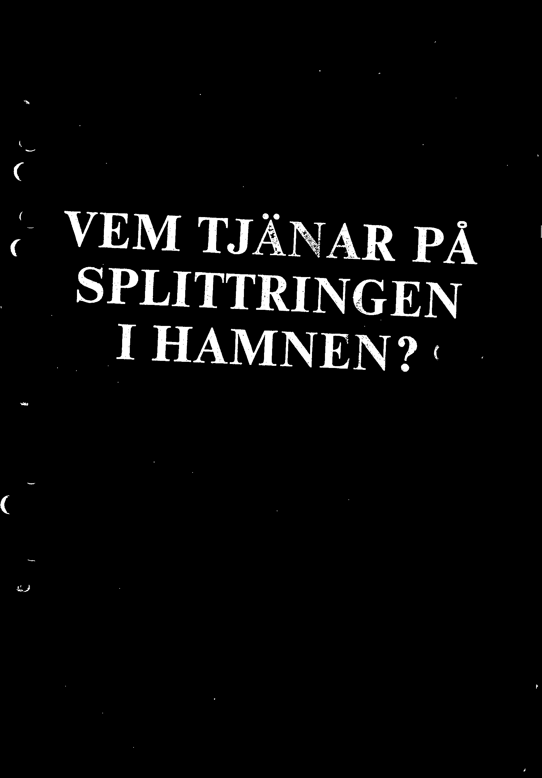 ~ - VEM TJÄNAR PÅ '.