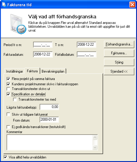 4. Fakturera Efter eventuella korrigeringar som en följd av fakturaunderlagsrapporten sker fakturering via Bearbeta Fakturera tid Automatfakturering (Affärssystem: Bearbeta Tidredovisning