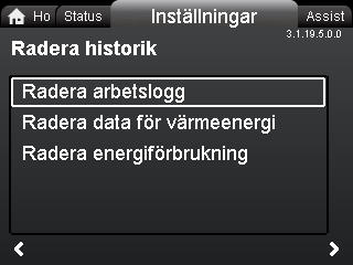 12.10.5 Radera historik Navigering Home > Inställningar > Allmänna inställningar > Radera historik Radera historik Radera arbetslogg Radera data för värmeenergi Radera energiförbrukning.