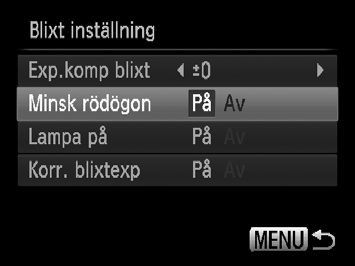 Ta bort röda ögon Du kan välja att automatiskt korrigera röda ögon på bilder som tagits med blixt. Välj [Blixt inställning].
