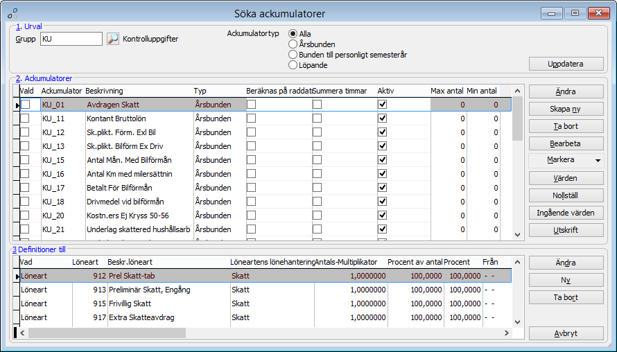 Bilaga 4. Kontrolluppgiftsackumulatorer Kontrollera att alla ackumulatorer som börjar på KU har rätt lönearter kopplade.